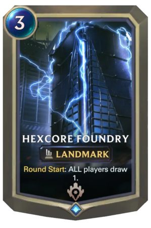 Hexcore Foundry (LoR Card)